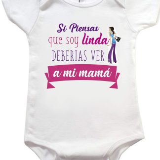 Si piensas que soy linda deberías ver a mi mamá